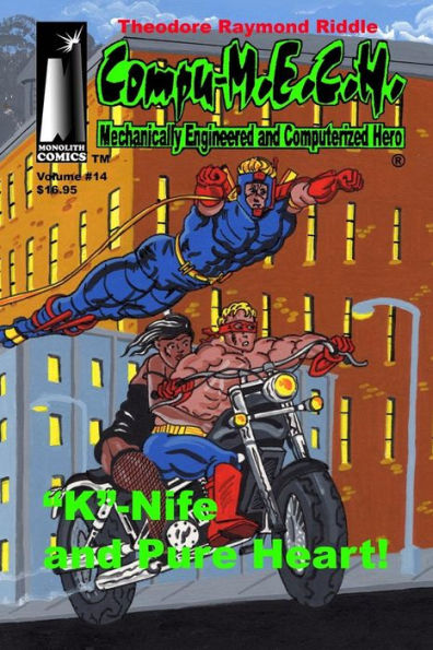 Compu-M.E.C.H. Mechanically Engineered and Computerized Hero Volume 14: "K"-Nife and Pure Heart!