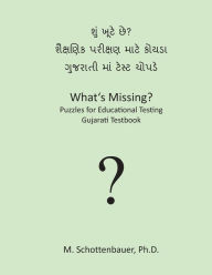 Title: What's Missing? Puzzles for Educational Testing: Gujarati Testbook, Author: M. Schottenbauer