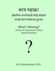 Title: What's Missing? Puzzles for Educational Testing: Marathi Testbook, Author: M. Schottenbauer