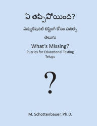 Title: What's Missing? Puzzles for Educational Testing: Telugu, Author: M. Schottenbauer