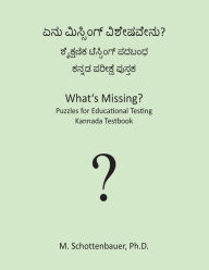 Title: What's Missing? Puzzles for Educational Testing: Kannada Testbook, Author: M Schottenbauer