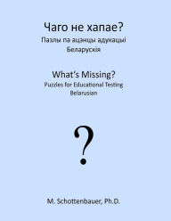 Title: What's Missing? Puzzles for Educational Testing: Belarusian, Author: M Schottenbauer