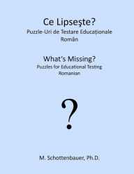 Title: What's Missing? Puzzles for Educational Testing: Romanian, Author: M Schottenbauer