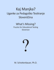 Title: What's Missing? Puzzles for Educational Testing: Slovenian, Author: M. Schottenbauer