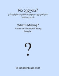 Title: What's Missing? Puzzles for Educational Testing: Georgian, Author: M. Schottenbauer