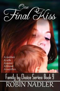 Title: One Final Kiss, Author: Robin Nadler