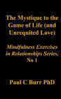 The Mystique to the Game of Life (and Unrequited Love)