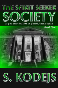 Title: The Spirit Seeker Society, Author: S Kodejs