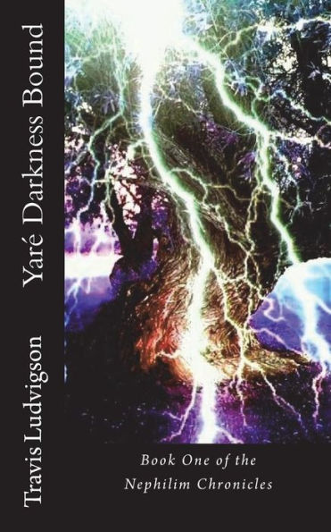 Yare' Darkness Bound: Book One of the Nephilim Chronicles