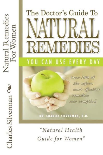 Natural Remedies For Women: Complete Encyclopedia of Natural Remedies Only for Women
