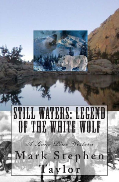 Still Waters: Legend of the White Wolf: A Lone Pine Western