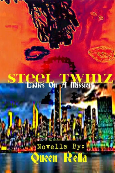 Steel Twinz 2: "Ladies On A Mission"