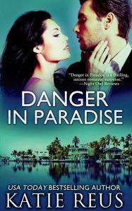 Title: Danger in Paradise, Author: Katie Reus