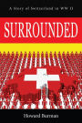 Surrounded: A Story of Switzerland in WW II