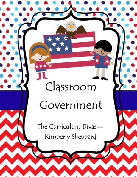 Classroom Government: Teach Elementary Students Government Using a Hands-On Approach