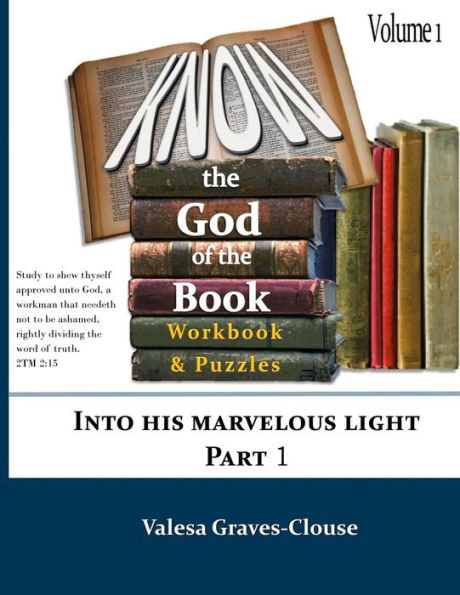Know The God Of The Book - Volume 1: Into His Marvelous Light - Part 1