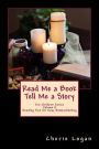 Read Me a Book - Tell Me a Story: Cherie Logan's Easy Reading Tips for Homeschooling