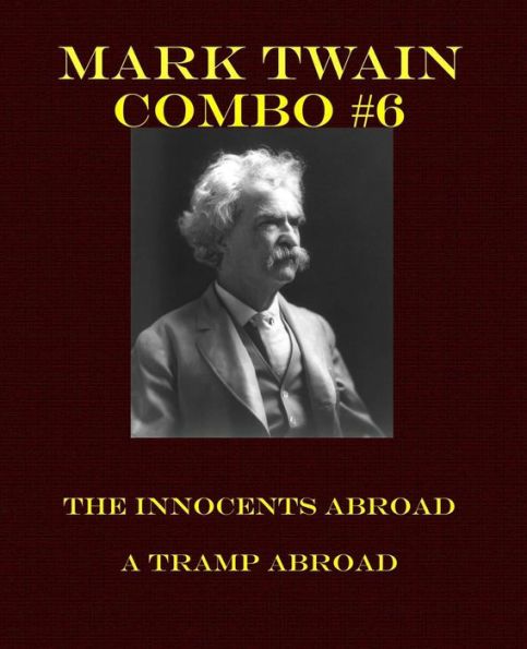 Mark Twain Combo #6: The Innocents Abroad/A Tramp Abroad