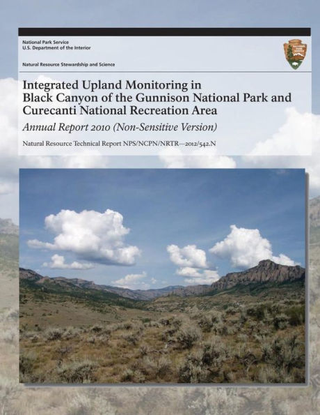 Integrated Upland Monitoring in Black Canyon of the Gunnison National Park and Curecanti National Recreation Area: Annual Report 2010