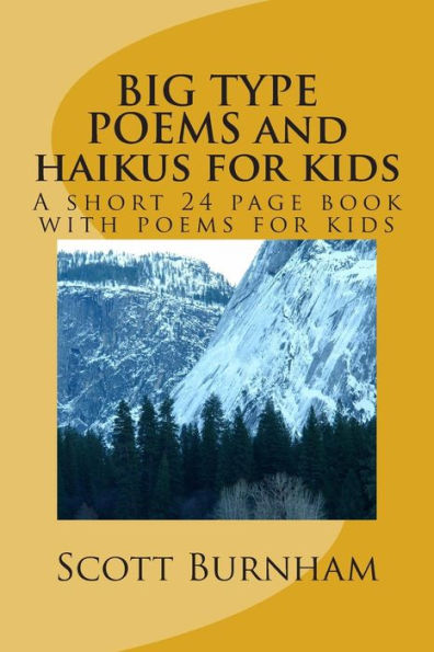 BIG TYPE POEMS and haikus for kids: A short 25 page book with poems for kids