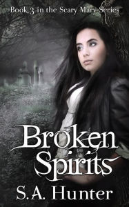 Title: Broken Spirits, Author: S. A. Hunter