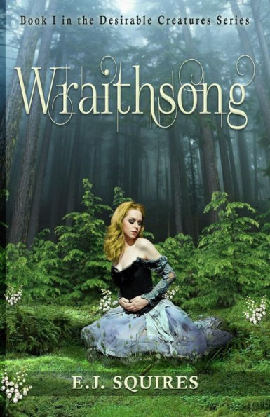 Wraithsong: Desirable Creatures, Book I