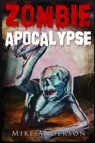 Title: Zombie Apocalypse: The Zombie Survival Guide, Author: Mike Anderson