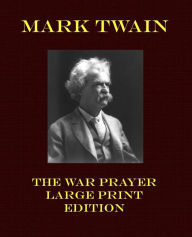 Title: The War Prayer - Large Print Edition, Author: Mark Twain