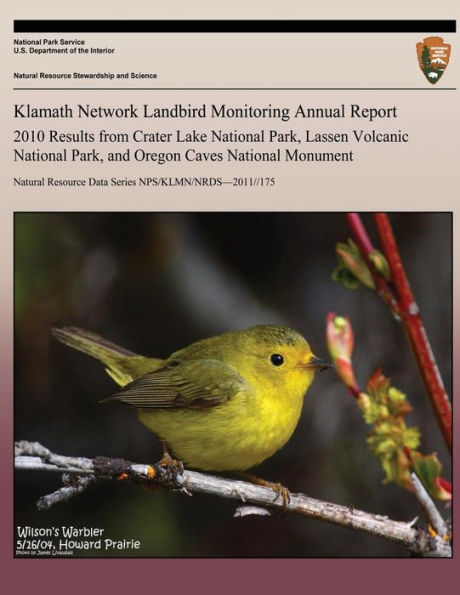 Klamath Network Landbird Monitoring Annual Report 2010 Results from Crater Lake National Park, Lassen Volcanic National Park, and Oregon Caves National Monument