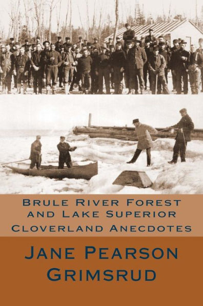 Brule River Forest and Lake Superior: Cloverland Anecdotes