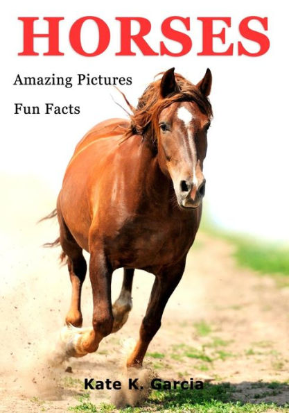 Horses: Kids book of fun facts & amazing pictures on animals in nature