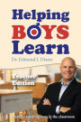 Helping Boys Learn: 6 Secrets for Teaching Boys in the Classroom: Teacher Edition