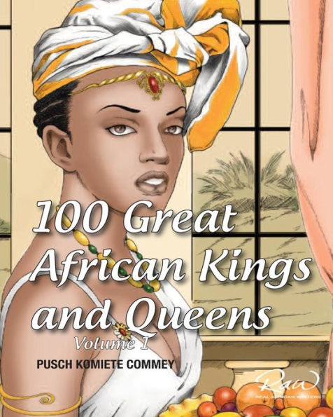 100 Great African Kings and Queens: I am the Nile