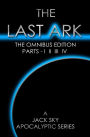 The Last Ark: First Omnibus Edition, Parts I II III IV: (The Fatima Code) A story of the survival of Christ's Church during His coming Tribulation