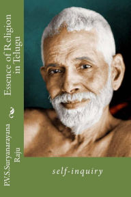 Title: Essence of Religion in Telugu: Self-Inquiry, Author: MR P V S Suryanarayana Raju Raju
