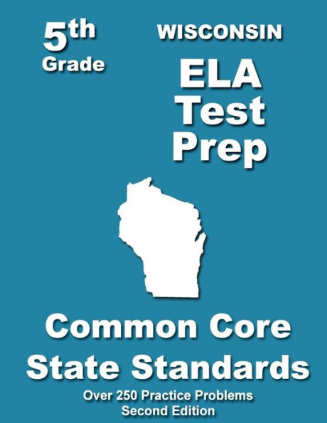 Wisconsin 5th Grade ELA Test Prep: Common Core Learning Standards