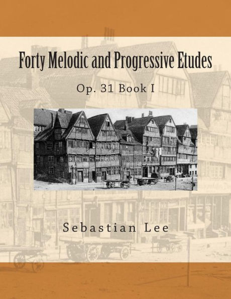 Forty Melodic and Progressive Etudes: Op. 31 Book I