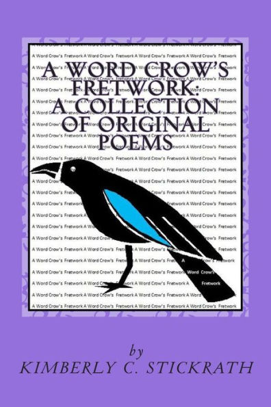 A Word Crow's Fretwork: A Collection of Poems