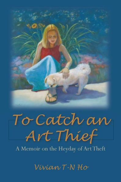 To Catch an Art Thief: A Memoir on the Heyday of Art Theft