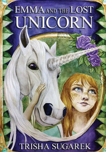Emma and the Lost Unicorn: Book I in the Fabled Forest Series