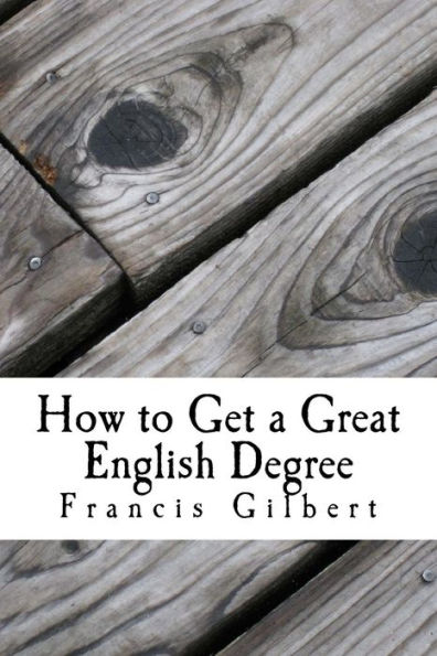 How to get a great English Degree: A guide for undergraduates