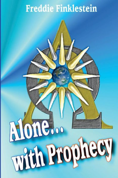 Alone... with Prophecy: A scifi/Fantasy Novel