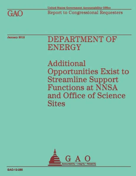 Department of Energy: Additional Opportunities Exist to Streamline Support Functions and NNSA and Office of Science Sites