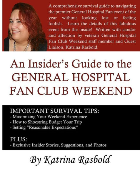 An Insider's Guide To The General Hospital Fan Club Weekend - Full Color Edition
