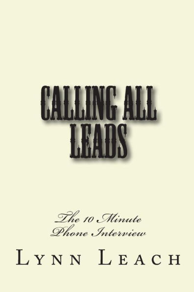 Calling All Leads: The 10 Minute Phone Interview