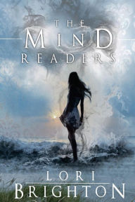 Title: The Mind Readers, Author: Lori Brighton