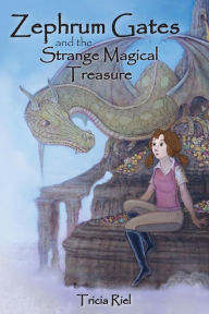 Title: Zephrum Gates and the Strange Magical Treasure, Author: Tricia Riel