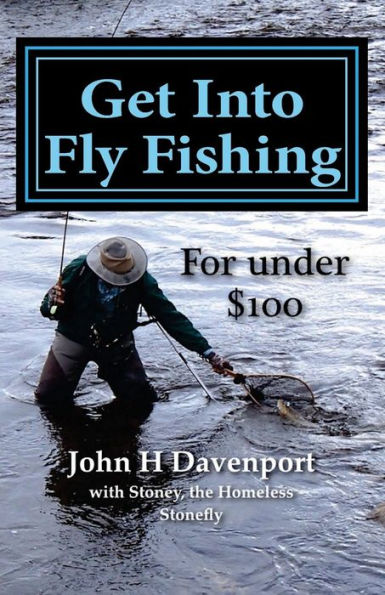 Get Into Fly Fishing: for under $100