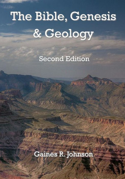 The Bible, Genesis & Geology: Rightly-Dividing Geology and Genesis