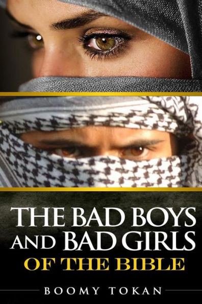 The Bad Boys and Girls Of The Bible